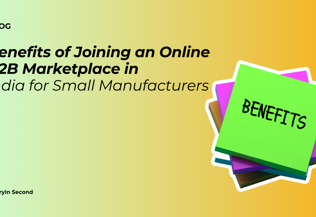 Benefits of Joining an Online B2B Marketplace in India for Small Manufacturers